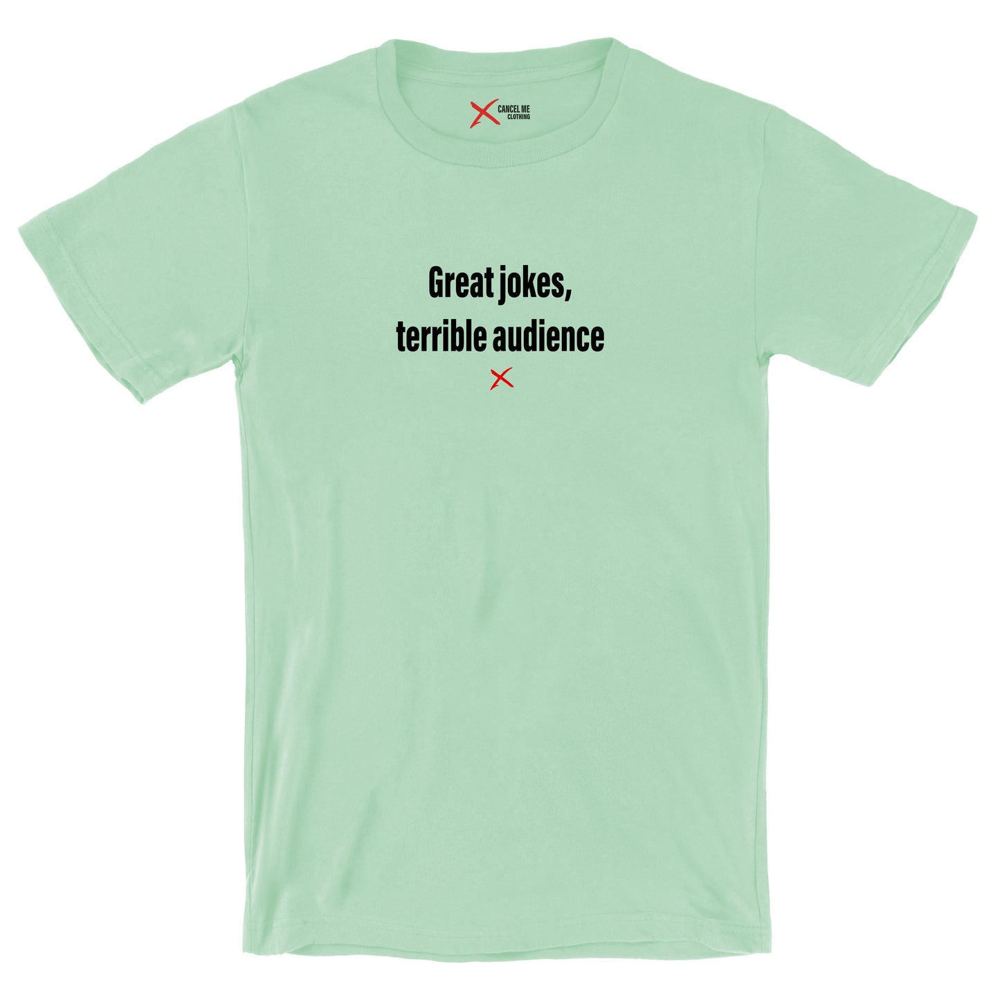 Great jokes, terrible audience - Shirt