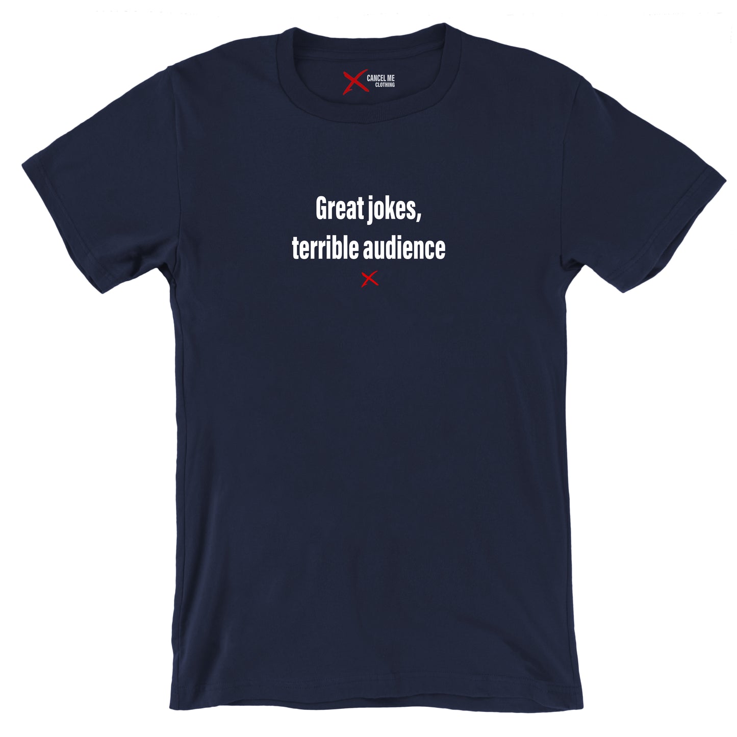Great jokes, terrible audience - Shirt