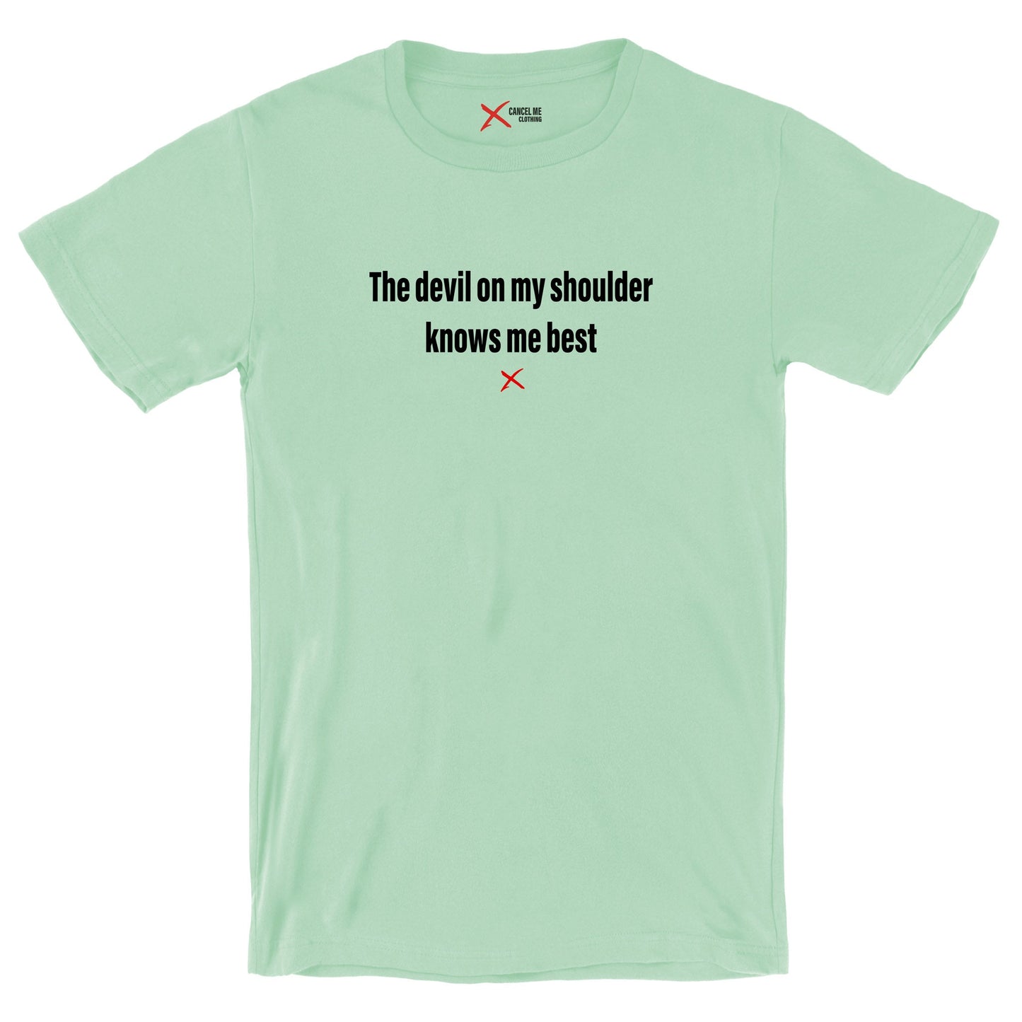 The devil on my shoulder knows me best - Shirt