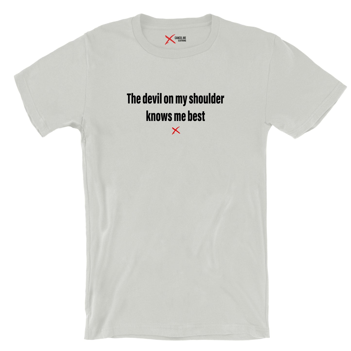 The devil on my shoulder knows me best - Shirt