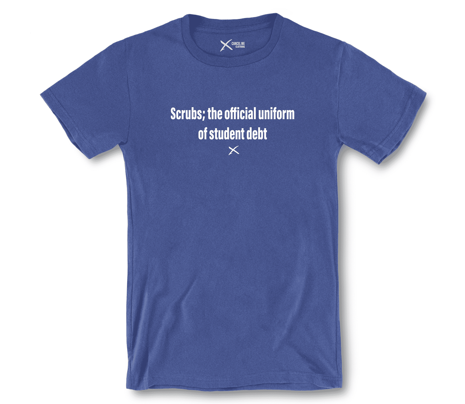 lp-work_1-shirt_7791809003690_scrubs-the-official-uniform-of-student-debt-shirt_Heather True Royal.png