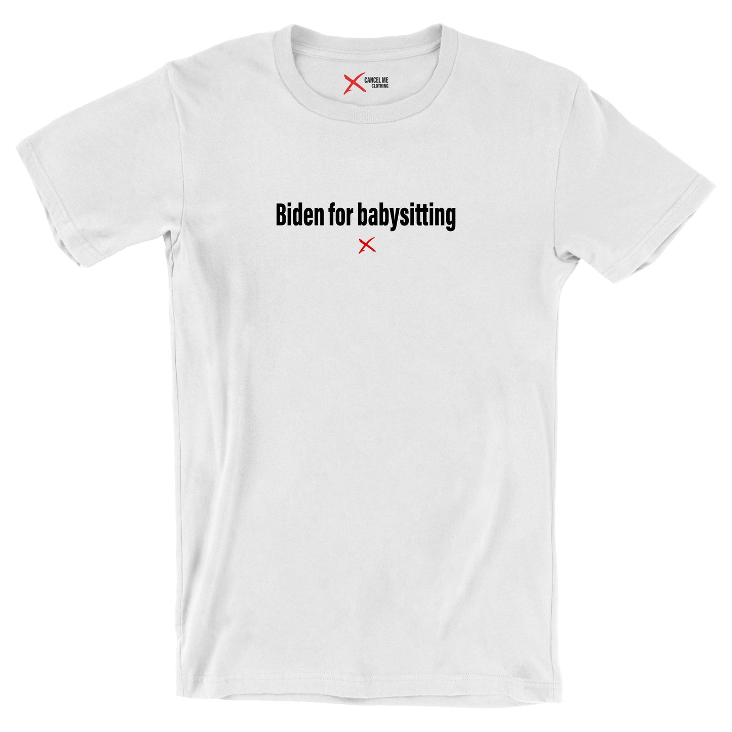 Biden for babysitting - Shirt