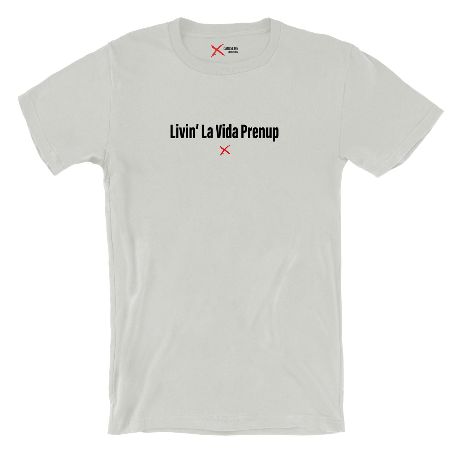 Livin' La Vida Prenup - Shirt