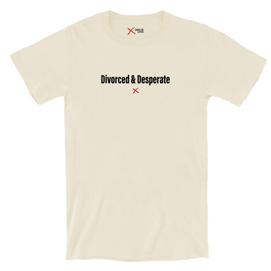 Divorced & Desperate - Shirt