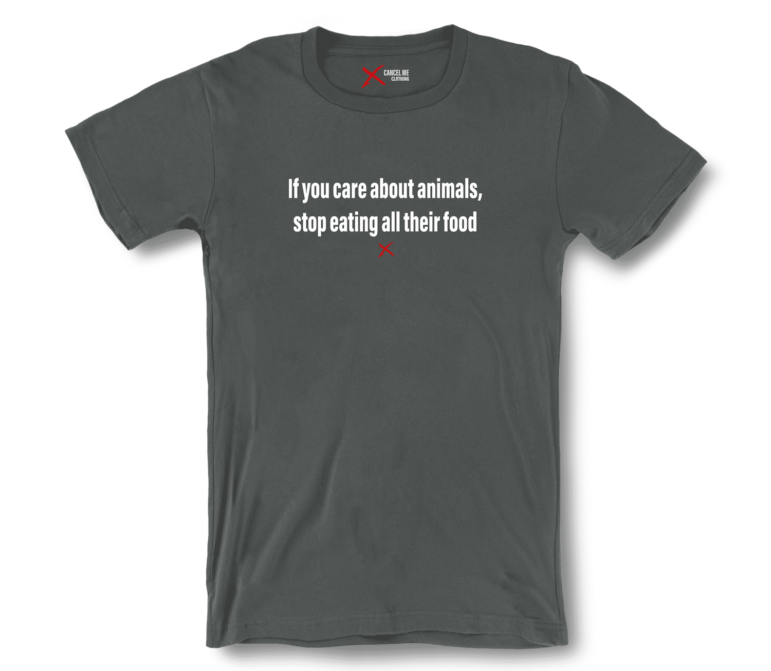 lp-pets_animals_1-shirt_7791828533418_if-you-care-about-animals-stop-eating-all-their-food-shirt_Asphalt.png