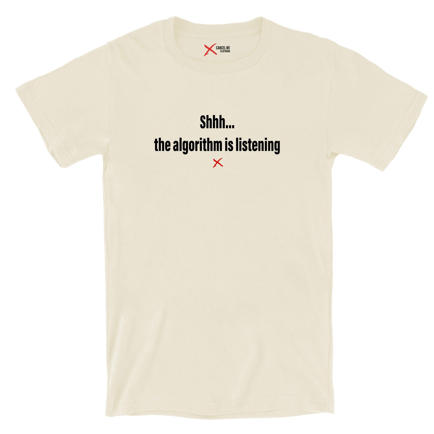 Shhh... the algorithm is listening - Shirt