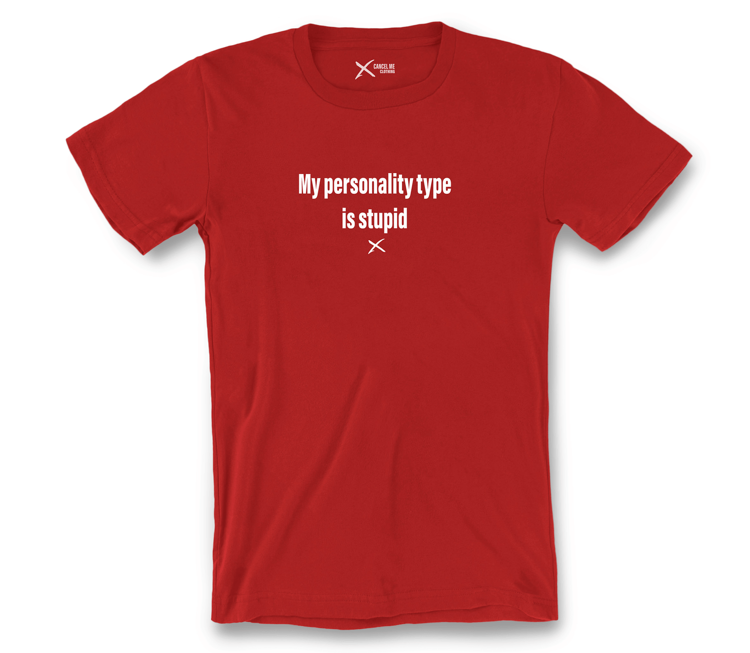 lp-personality_5-shirt_7791858614442_my-personality-type-is-stupid-shirt_Red.png