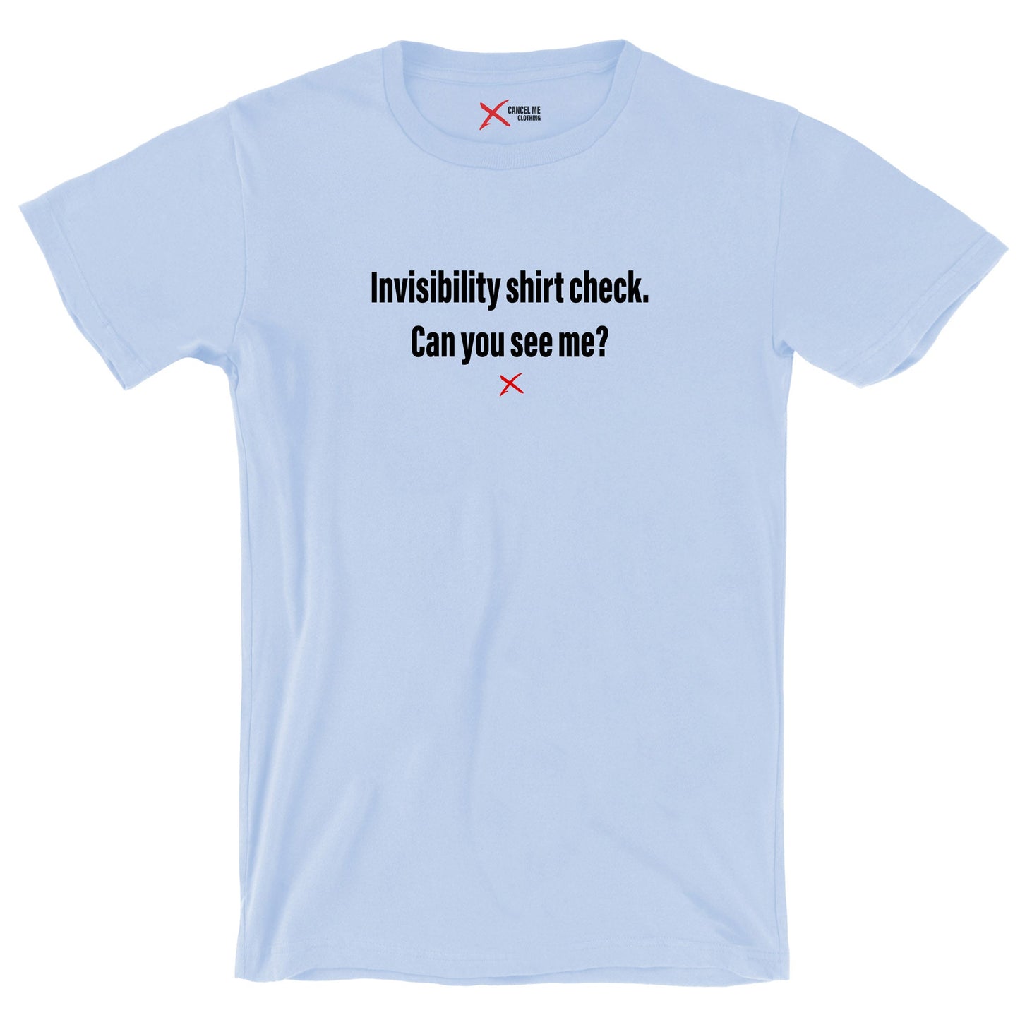 Invisibility shirt check. Can you see me? - Shirt