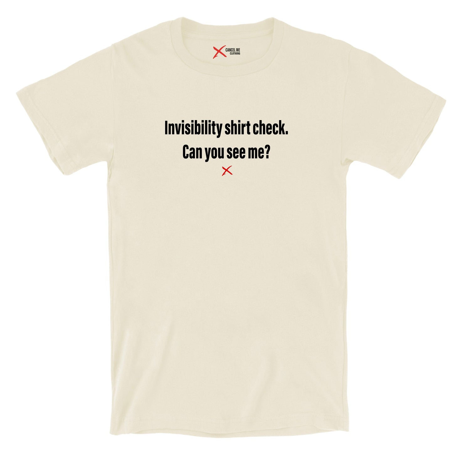 Invisibility shirt check. Can you see me? - Shirt