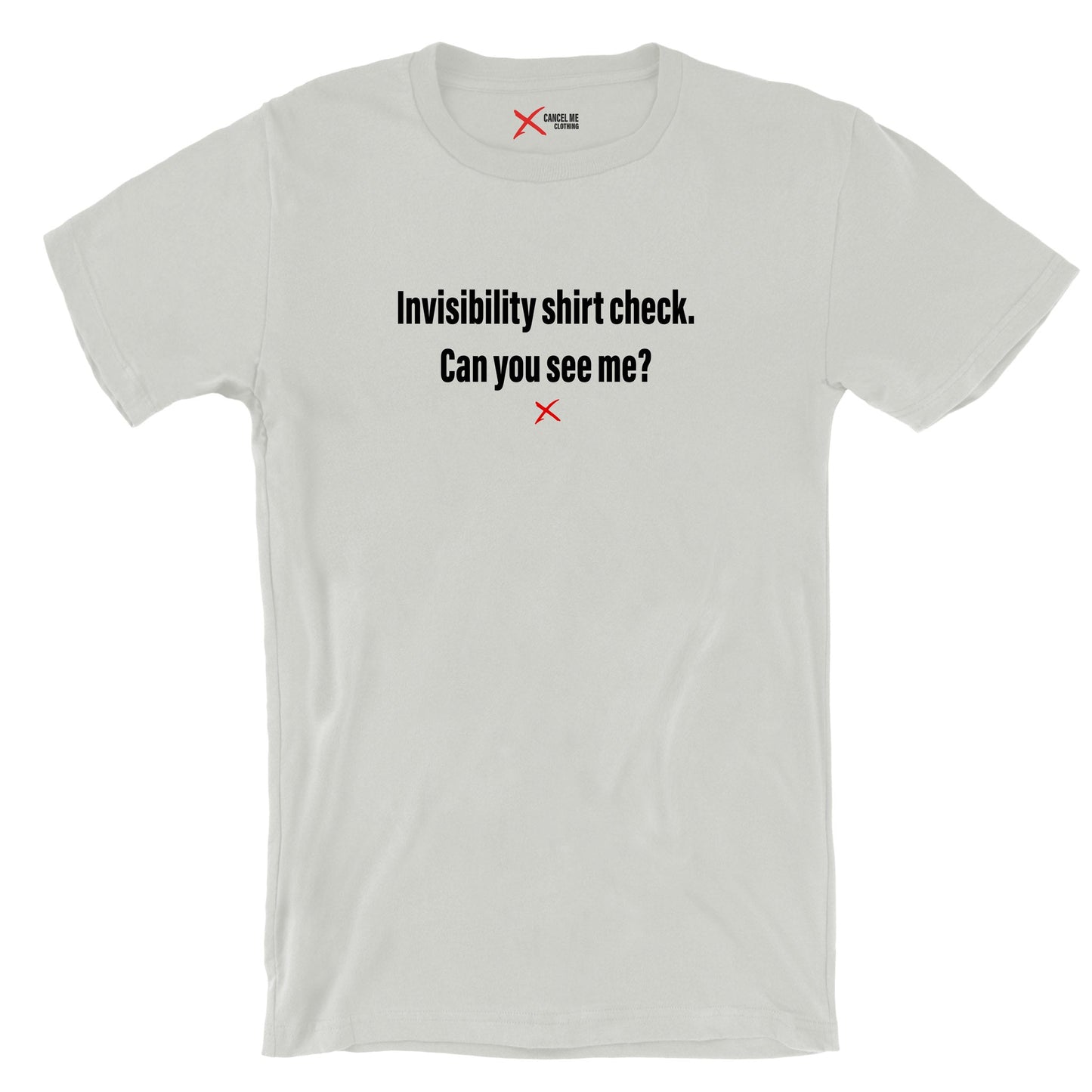 Invisibility shirt check. Can you see me? - Shirt