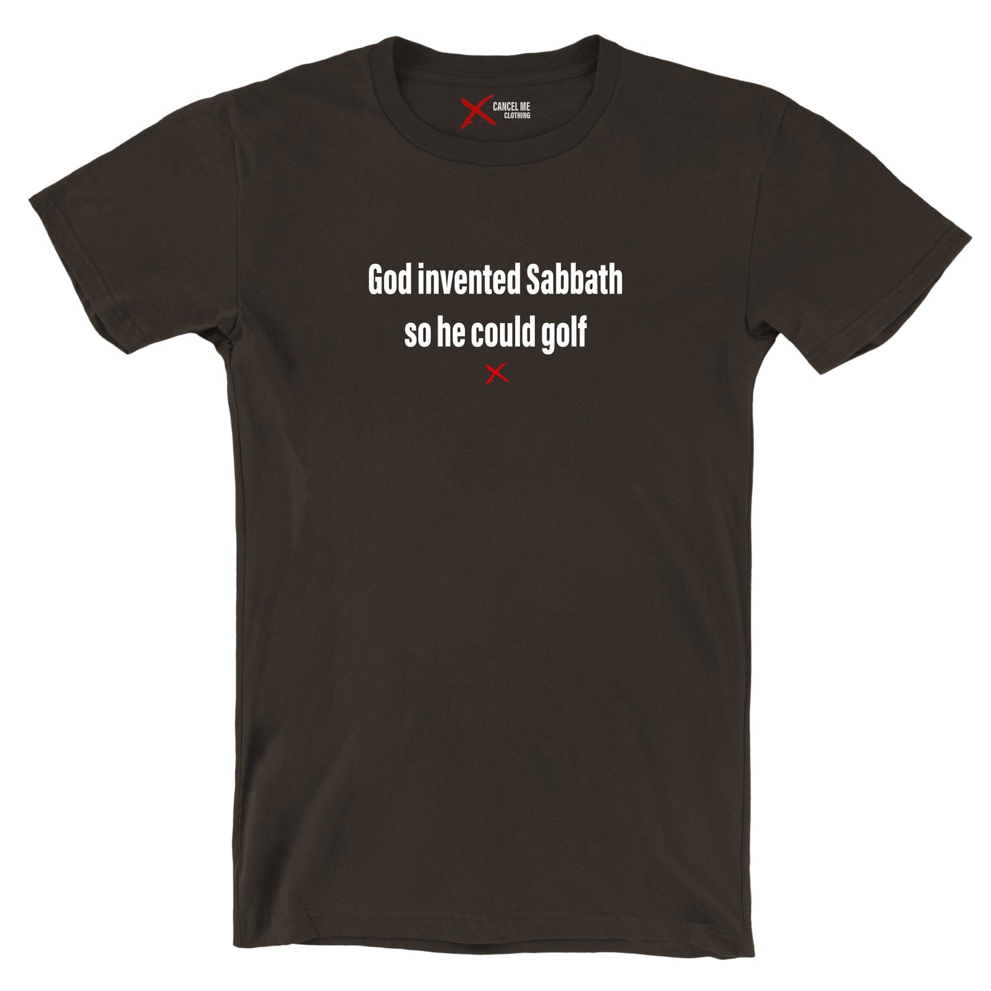 God invented Sabbath so he could golf - Shirt