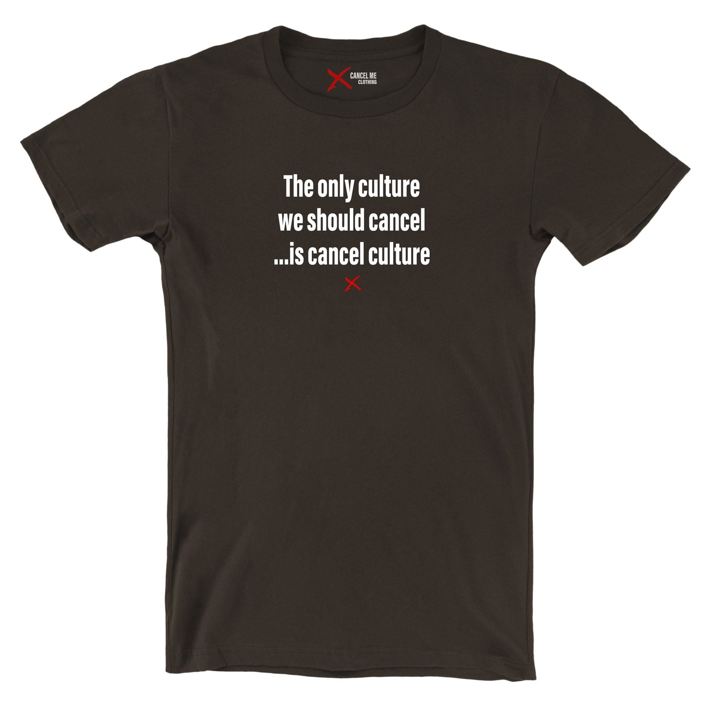 The only culture we should cancel ...is cancel culture - Shirt