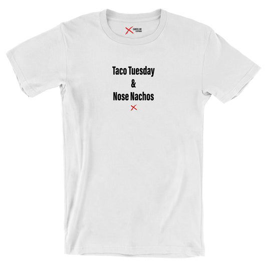 Taco Tuesday & Nose Nachos - Shirt
