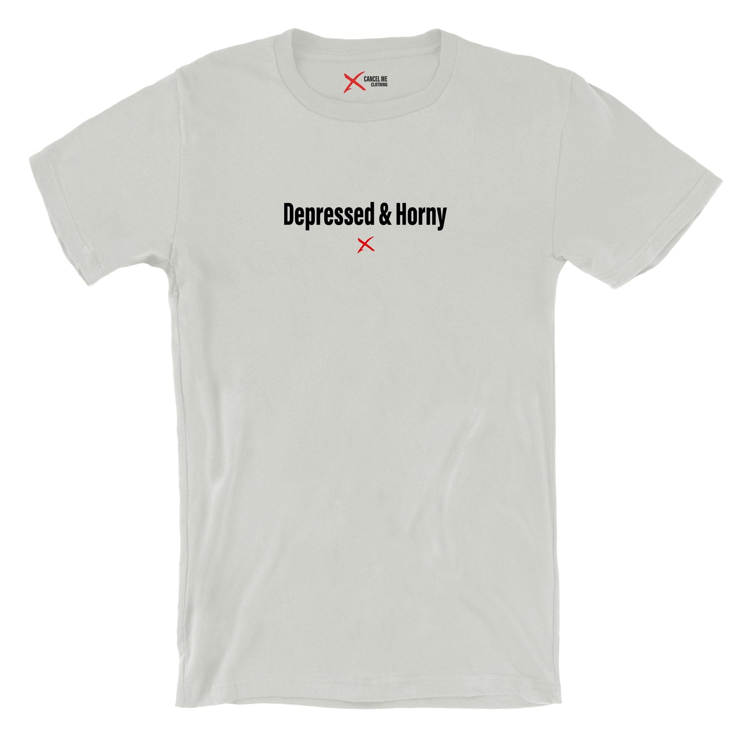 Depressed & Horny - Shirt