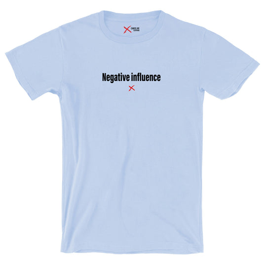 Negative influence - Shirt
