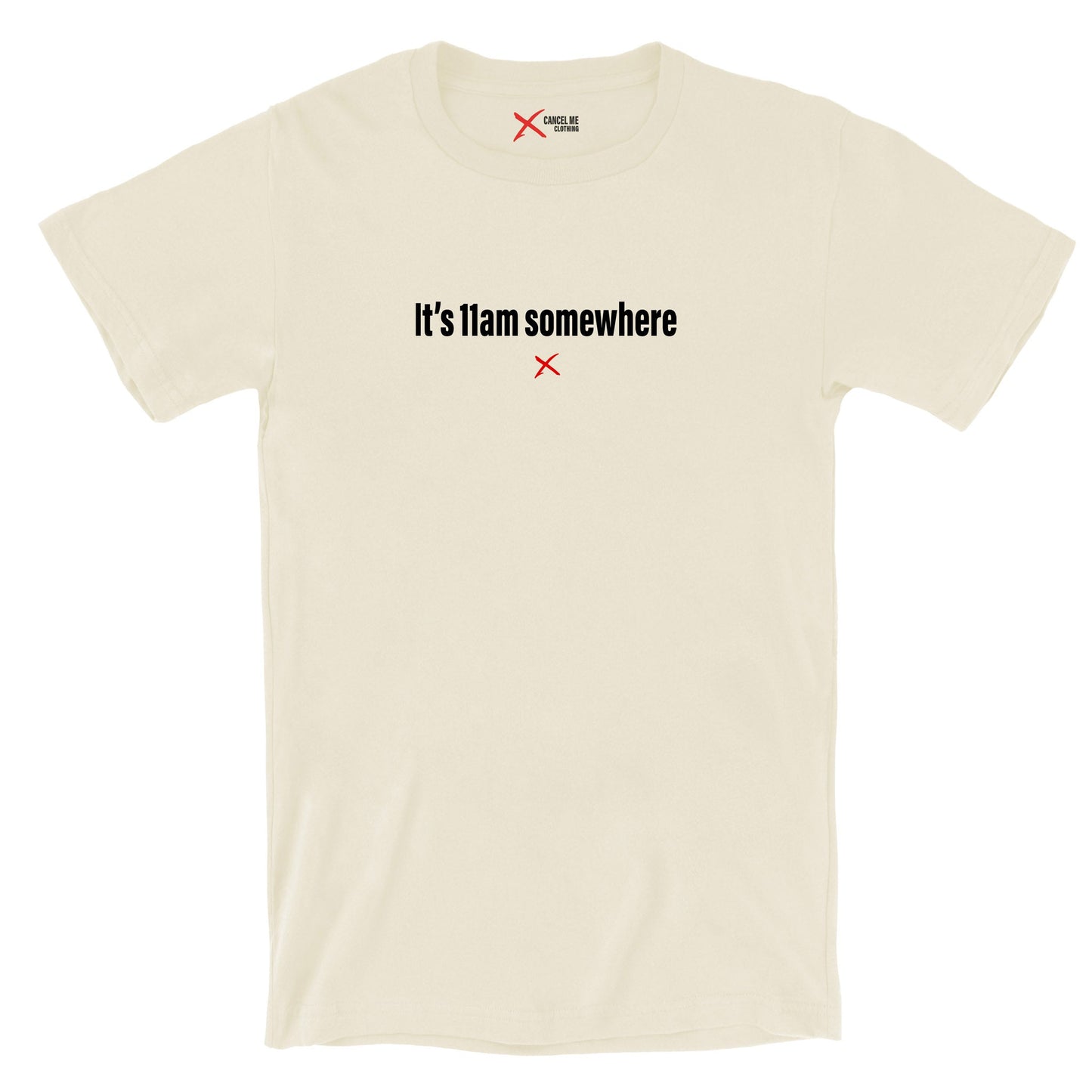 It's 11am somewhere - Shirt