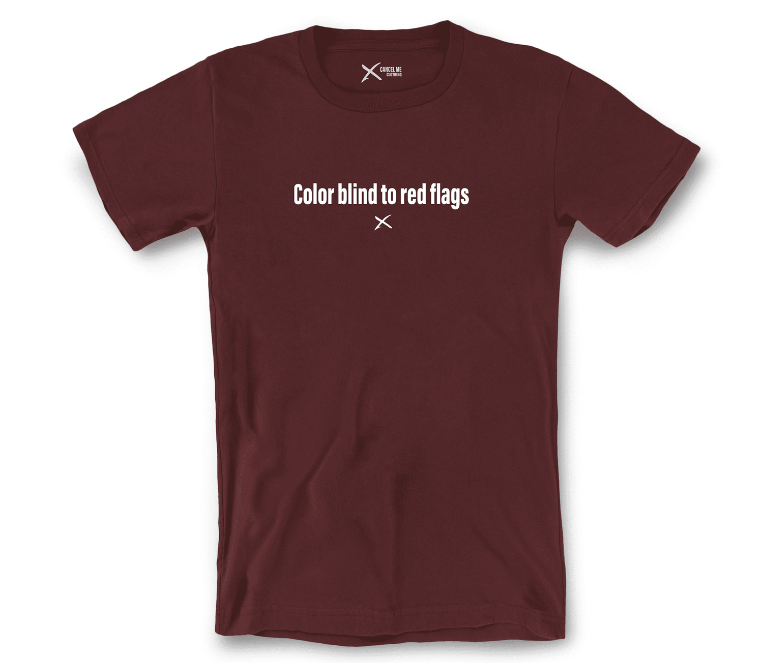 lp-shirt-dating-relationships-6_7817861136554_color-blind-to-red-flags-shirt_Maroon.png
