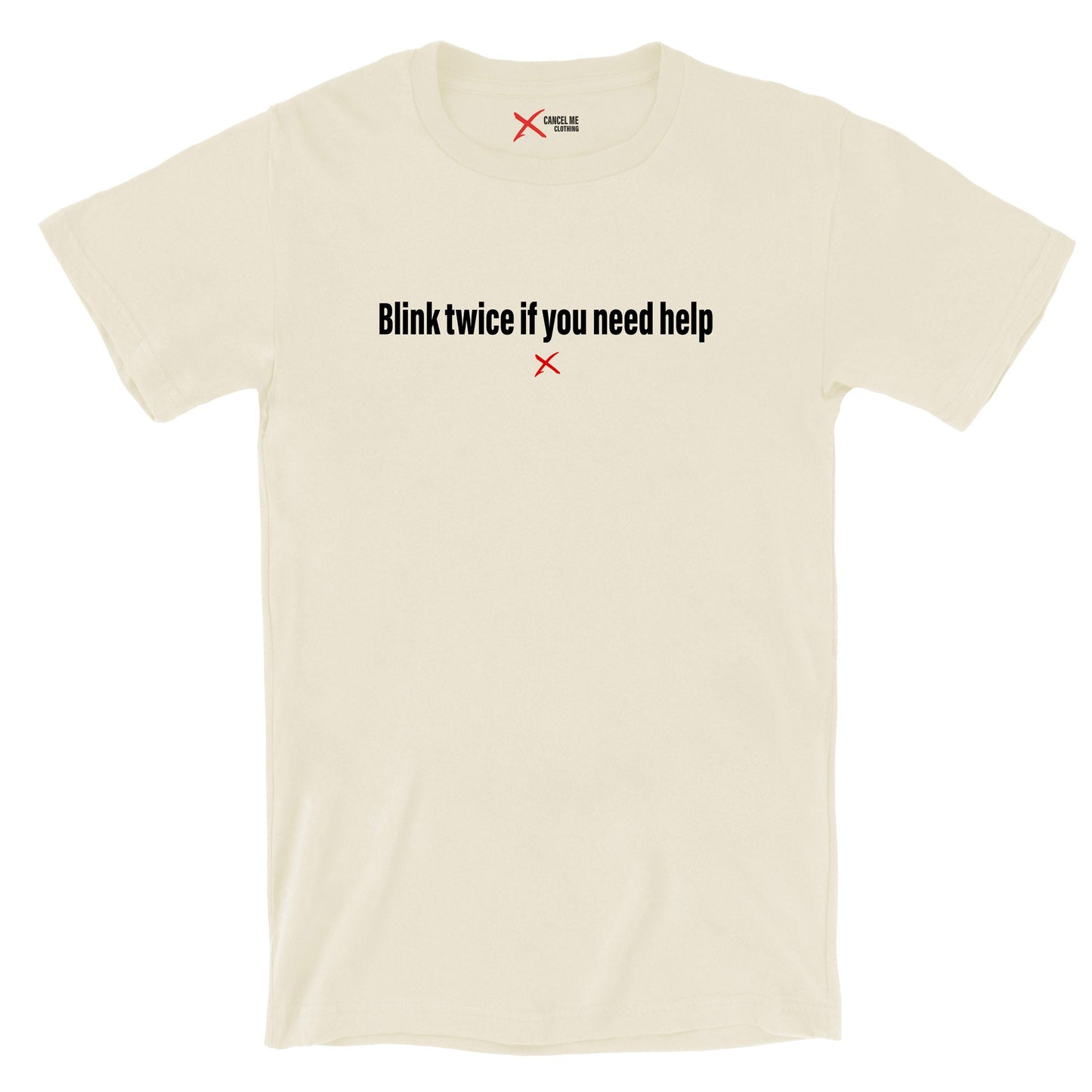 Blink twice if you need help - Shirt