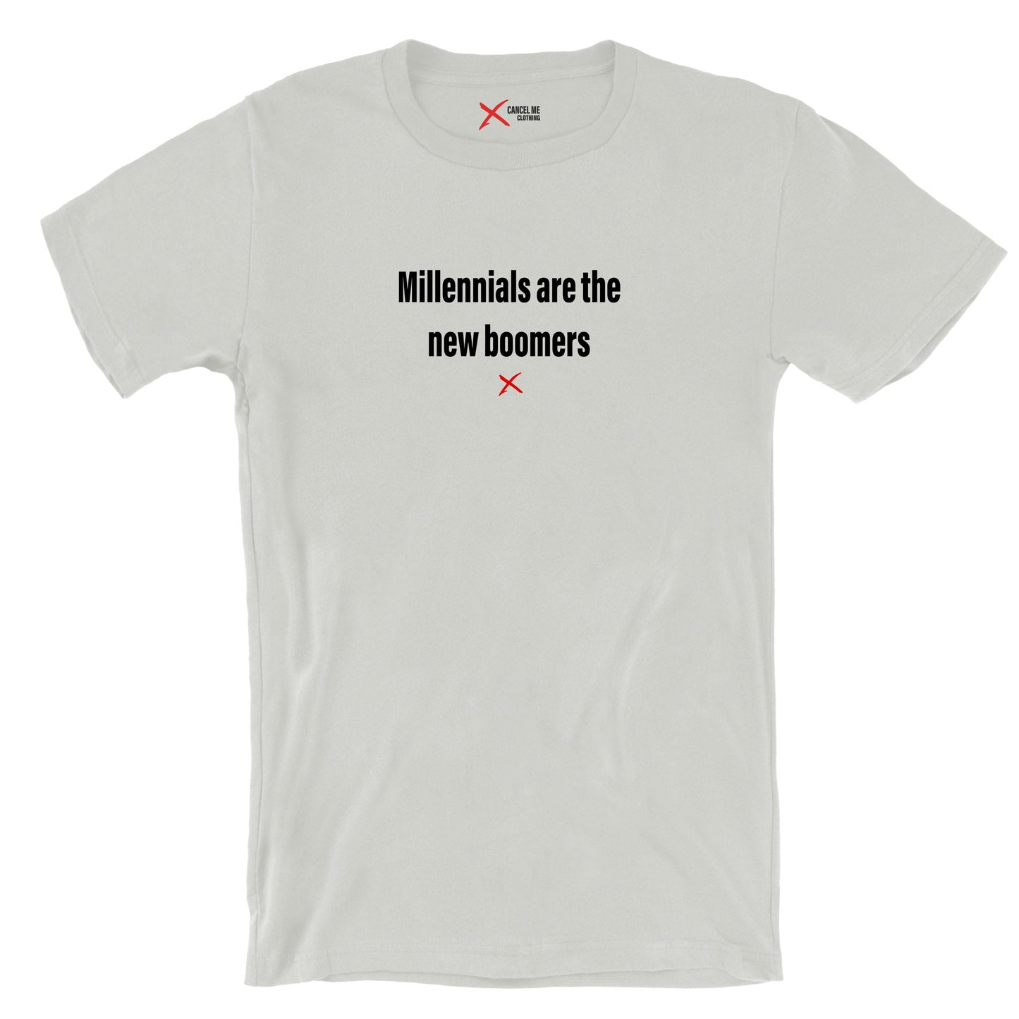 Millennials are the new boomers - Shirt