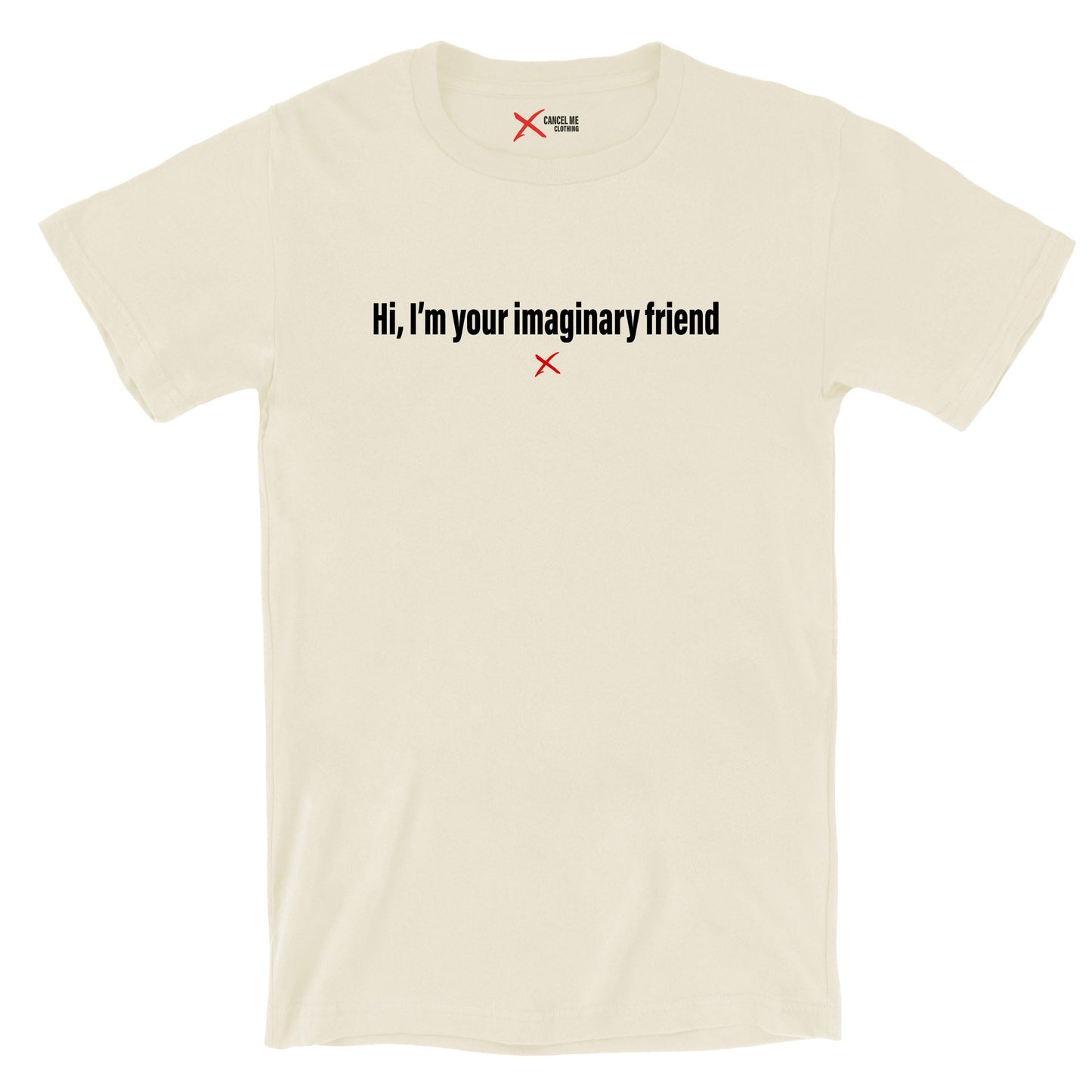 Hi, I'm your imaginary friend - Shirt