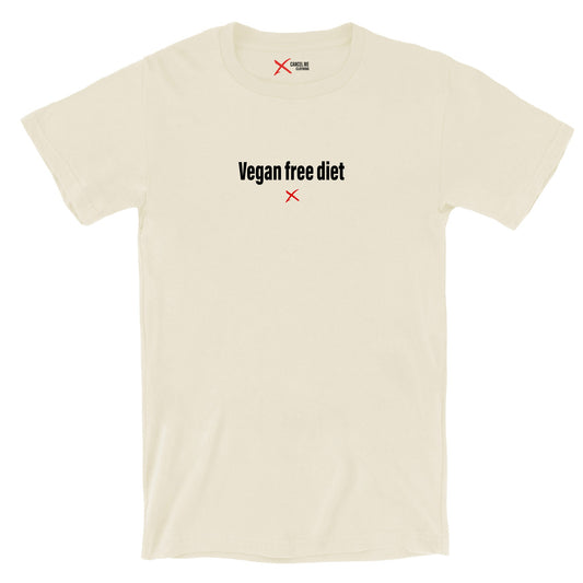 Vegan free diet - Shirt