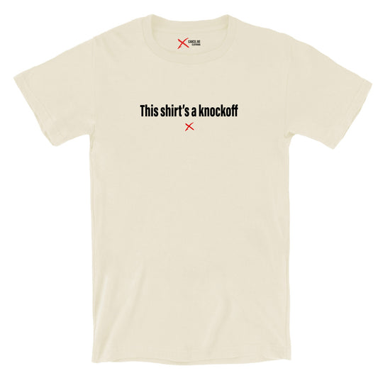 This shirt's a knockoff - Shirt