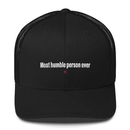 Most humble person ever - Hat