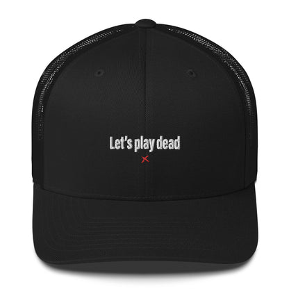 Let's play dead - Hat