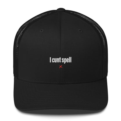 I cunt spell - Hat