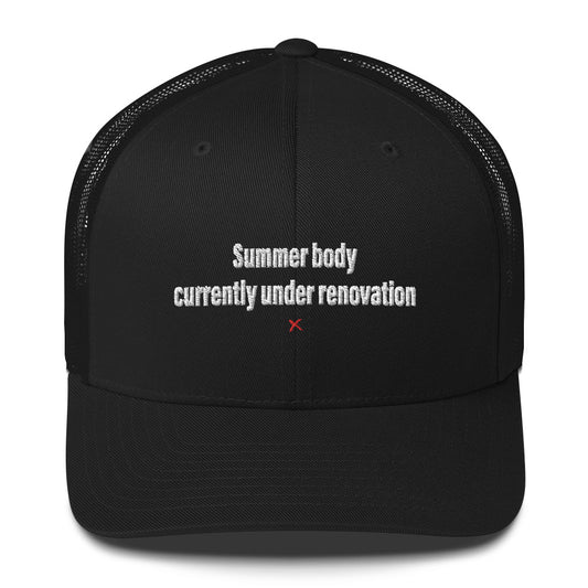 Summer body currently under renovation - Hat