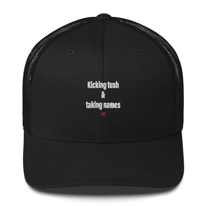 Kicking tush & taking names - Hat