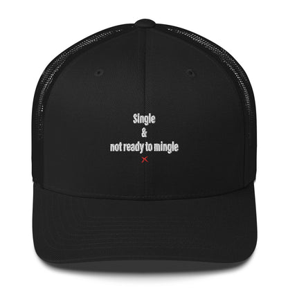 Single & not ready to mingle - Hat