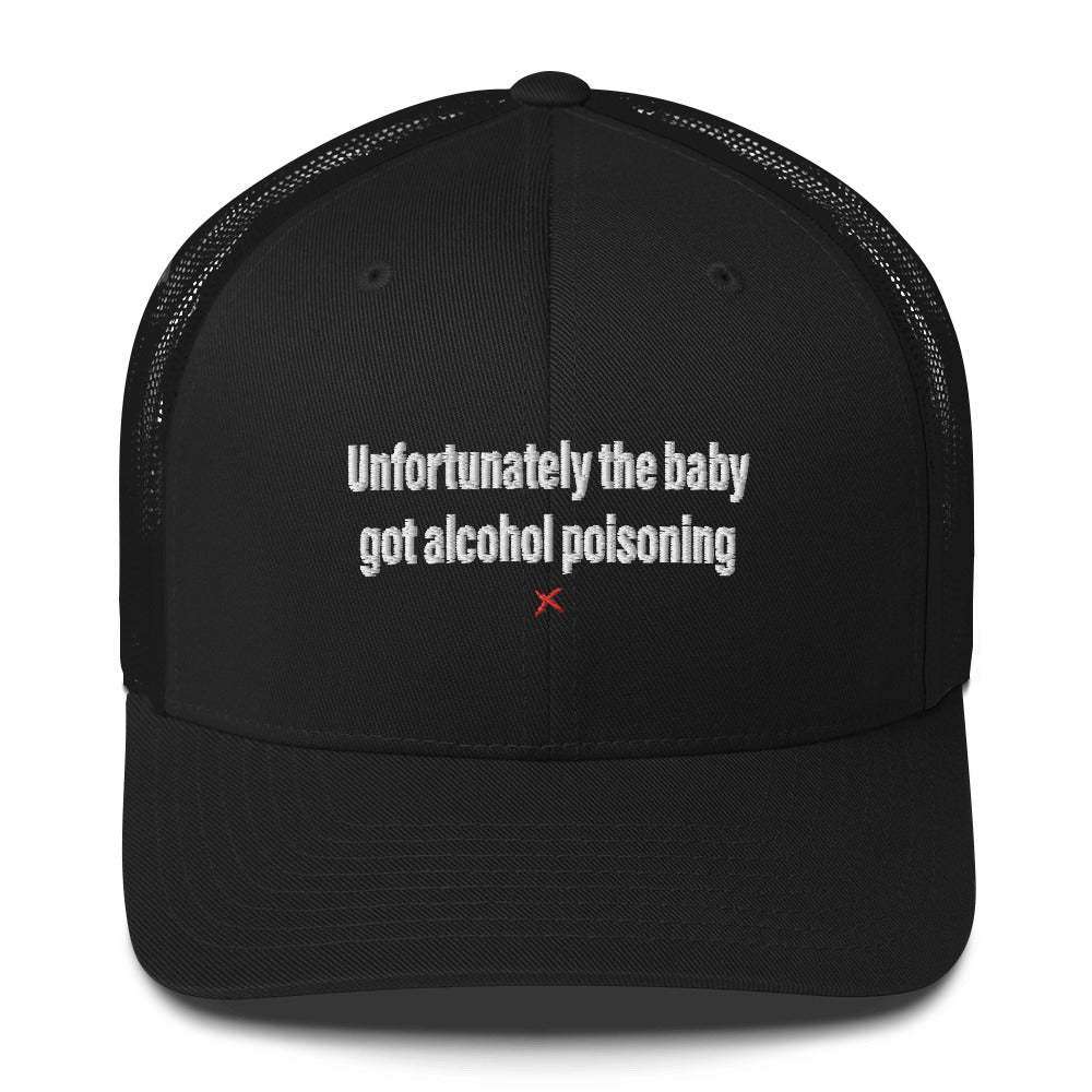 Unfortunately the baby got alcohol poisoning - Hat