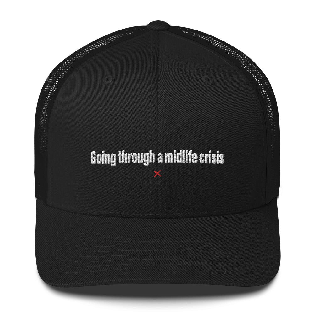 Going through a midlife crisis - Hat