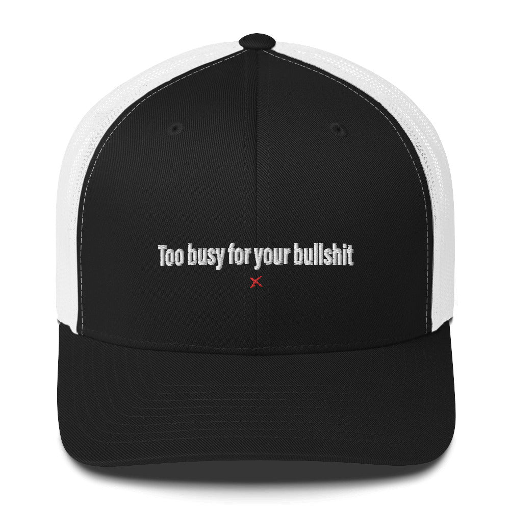 Too busy for your bullshit - Hat