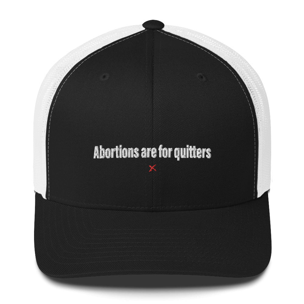 Abortions are for quitters - Hat