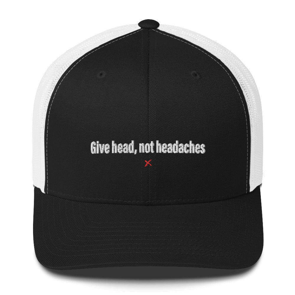 Give head, not headaches - Hat