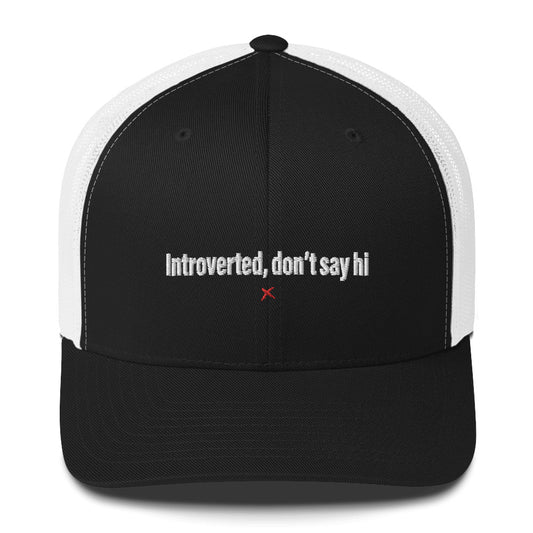 Introverted, don't say hi - Hat