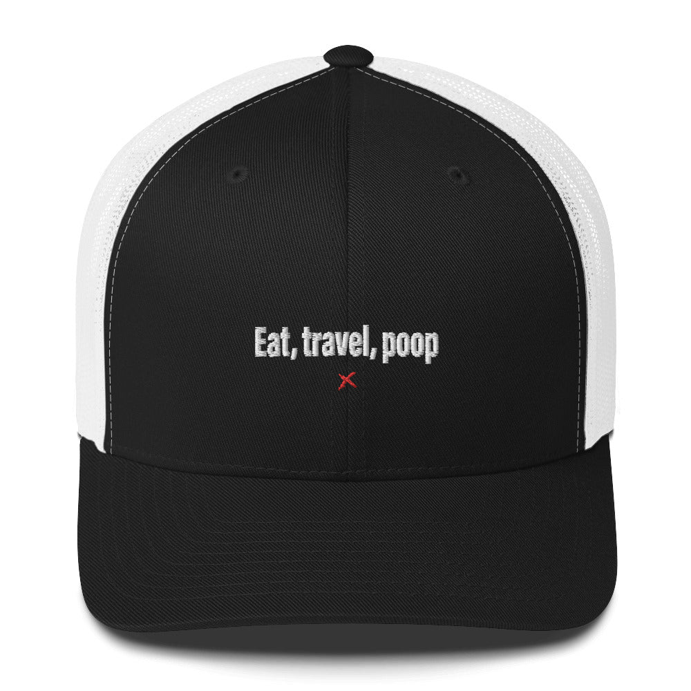 Eat, travel, poop - Hat