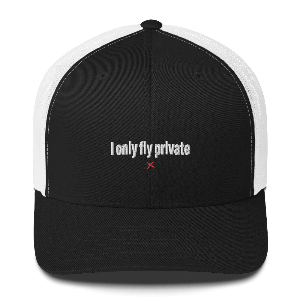 I only fly private - Hat