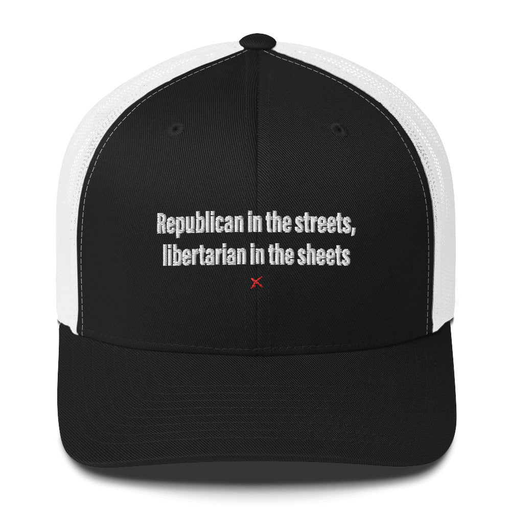 Republican in the streets, libertarian in the sheets - Hat