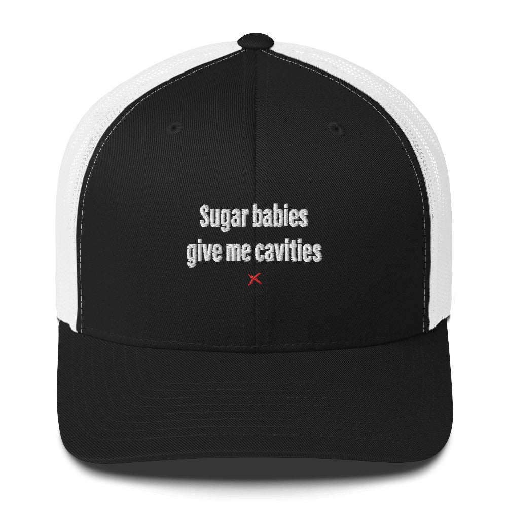 Sugar babies give me cavities - Hat