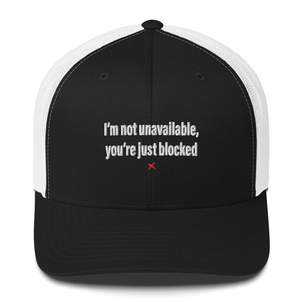 I'm not unavailable, you're just blocked - Hat