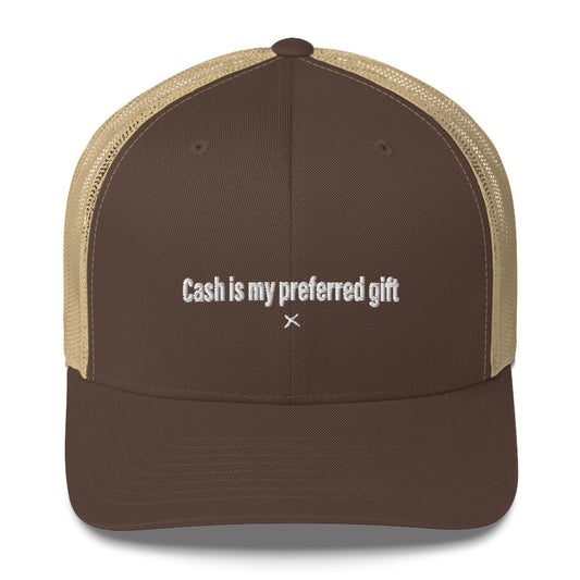 Cash is my preferred gift - Hat