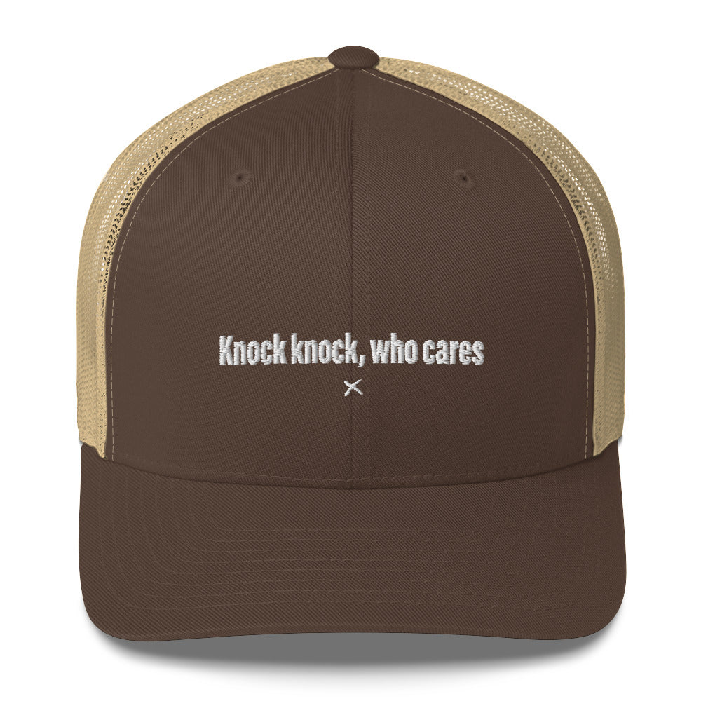 Knock knock, who cares - Hat