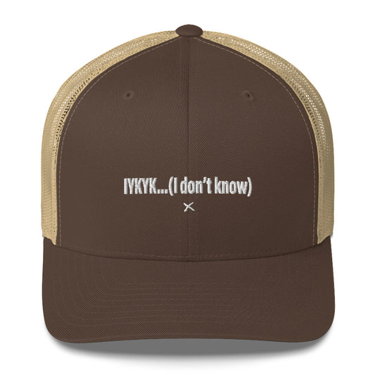 IYKYK...(I don't know) - Hat