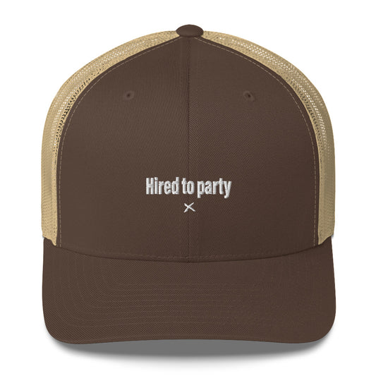 Hired to party - Hat