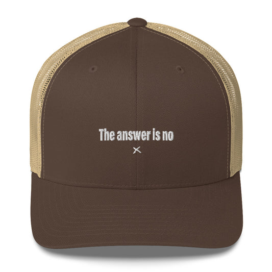 The answer is no - Hat