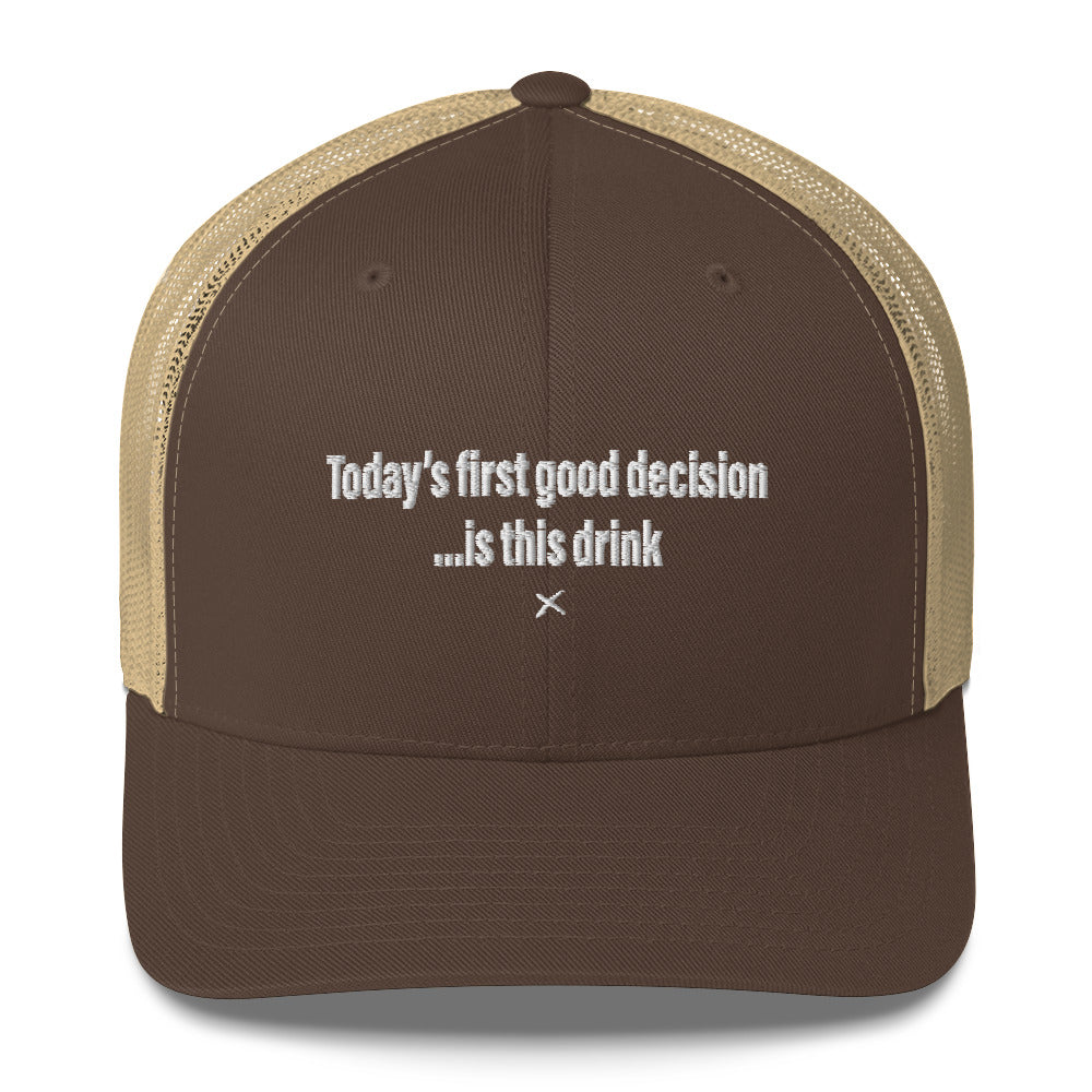 Today's first good decision ...is this drink - Hat