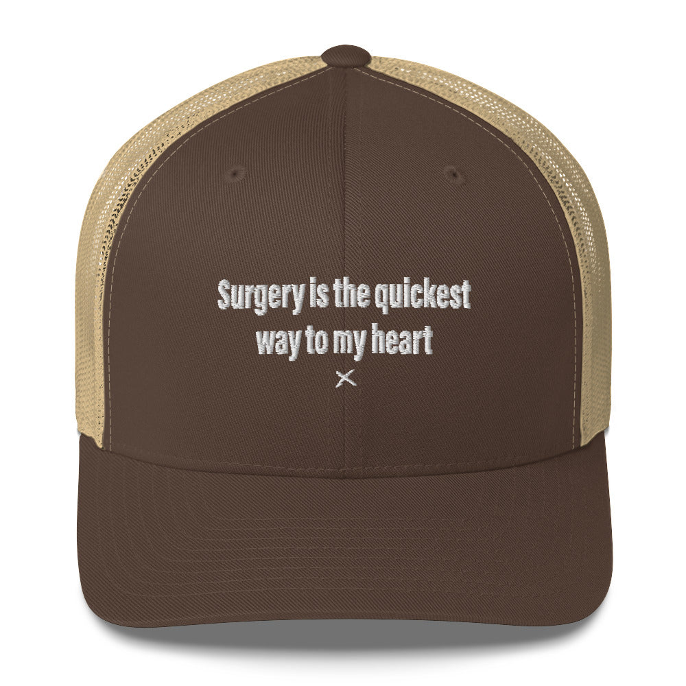 Surgery is the quickest way to my heart - Hat